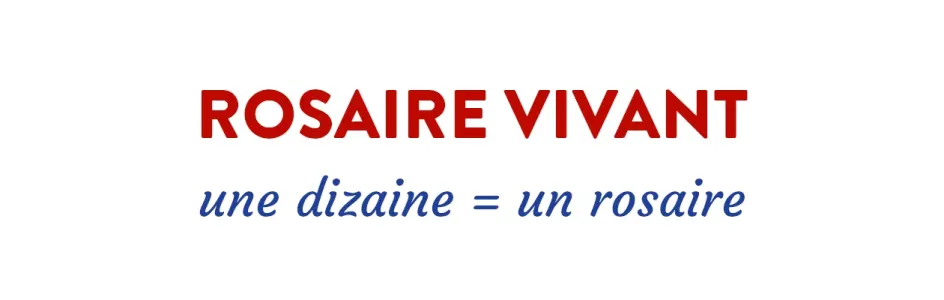 Rejoignez le Rosaire vivant !